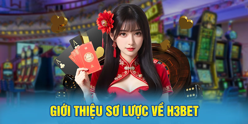 Giới thiệu sơ lược H3BET